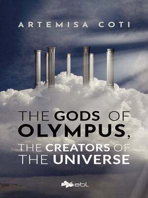 cover image of The Gods of Olympus, the Creators of the Universe